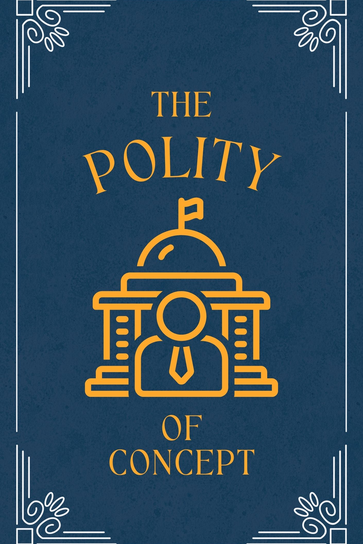 POLITY ON CONCEPTS (POC): The Foundation Book for UPSC Aspirants