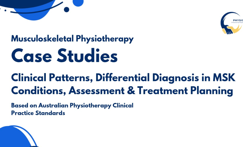 Case Studies - Clinical patterns Differential Diagnosis in MSK Conditions